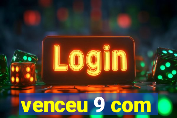 venceu 9 com