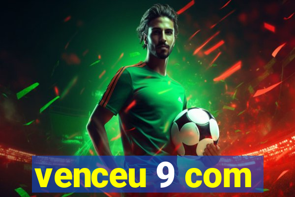 venceu 9 com