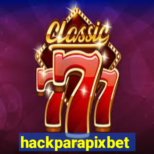 hackparapixbet