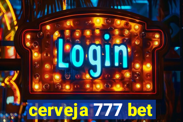 cerveja 777 bet