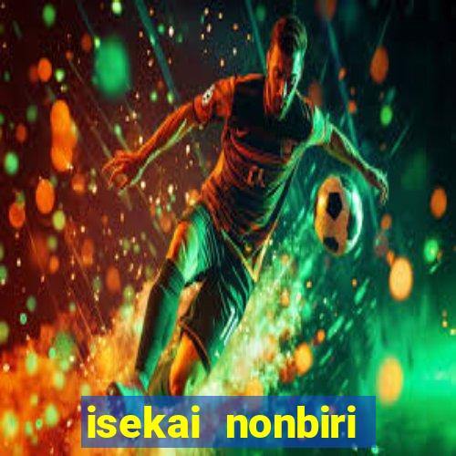 isekai nonbiri nouka dublado anime fire