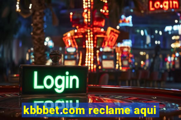 kbbbet.com reclame aqui