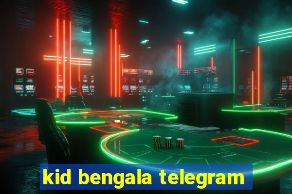 kid bengala telegram