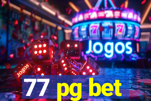 77 pg bet