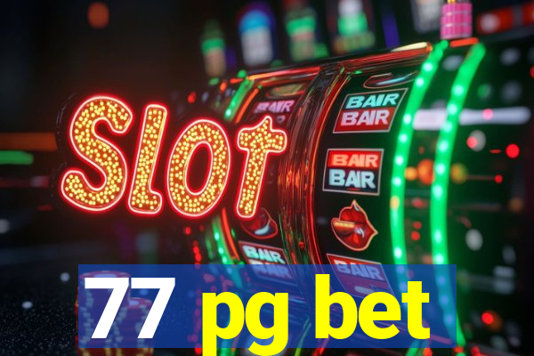 77 pg bet