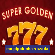 mc pipokinha vazada