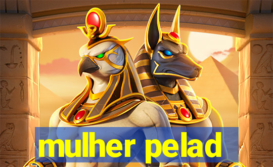 mulher pelad