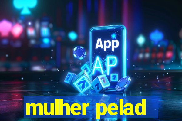 mulher pelad