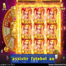 assistir futebol ao vivo multicanais