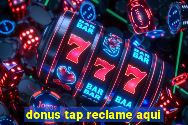 donus tap reclame aqui