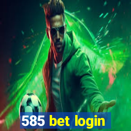 585 bet login