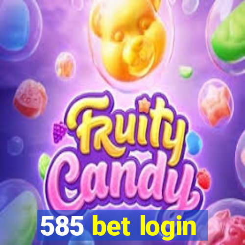 585 bet login