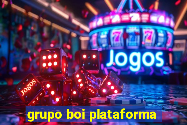 grupo boi plataforma