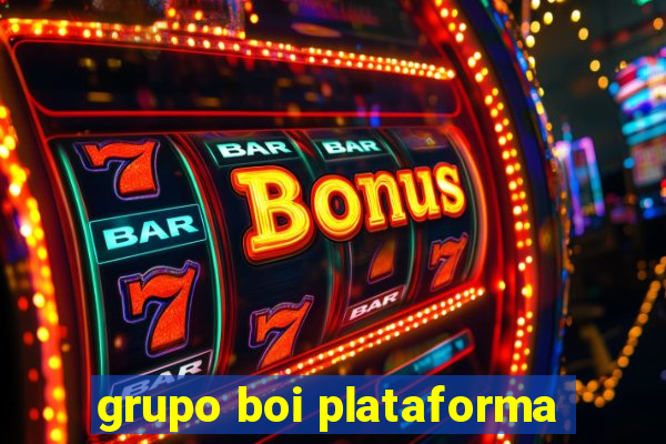 grupo boi plataforma