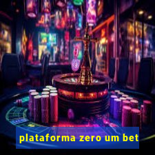 plataforma zero um bet