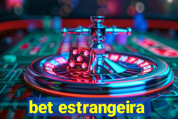 bet estrangeira