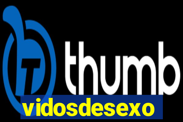 vidosdesexo