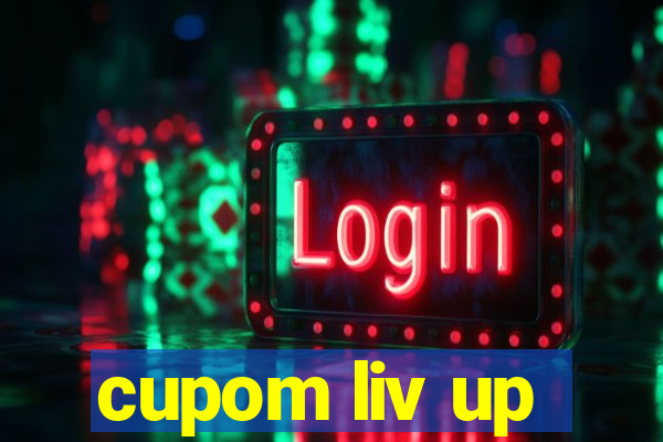 cupom liv up