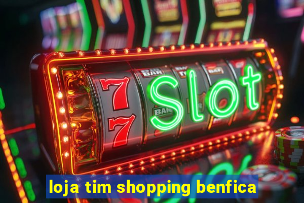 loja tim shopping benfica