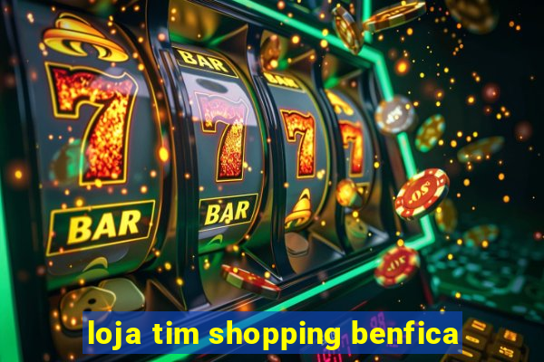 loja tim shopping benfica