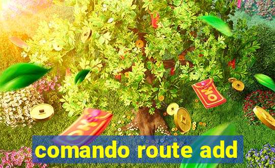 comando route add