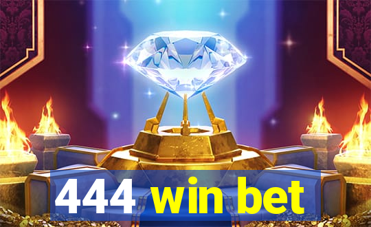 444 win bet