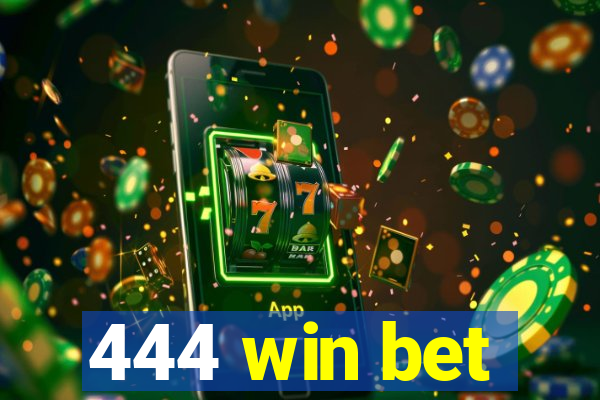 444 win bet