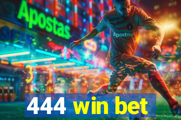 444 win bet