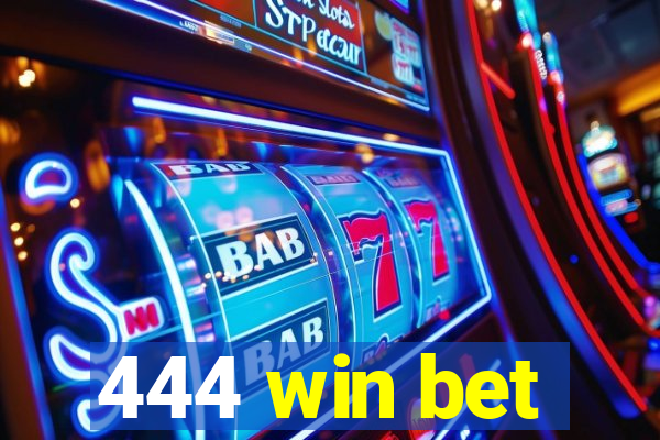 444 win bet