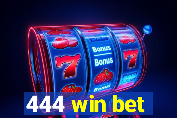 444 win bet