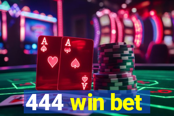 444 win bet