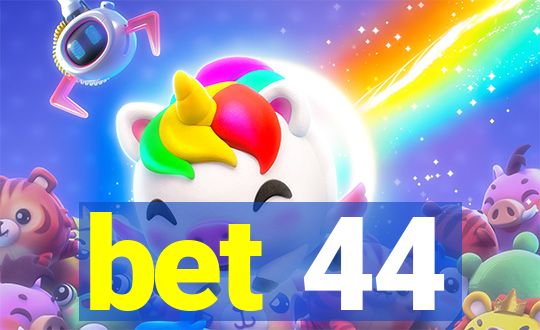 bet 44