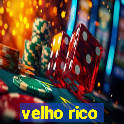 velho rico