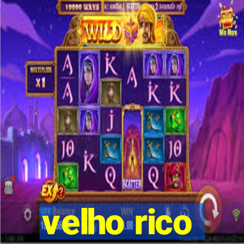 velho rico