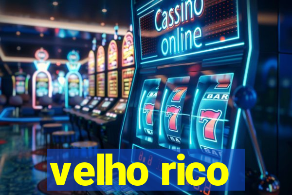 velho rico