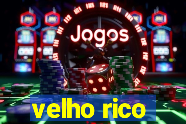 velho rico