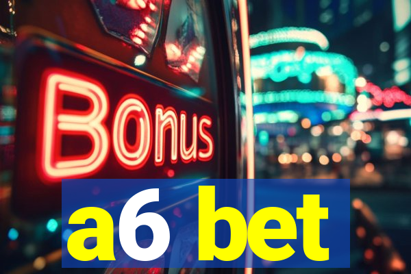 a6 bet