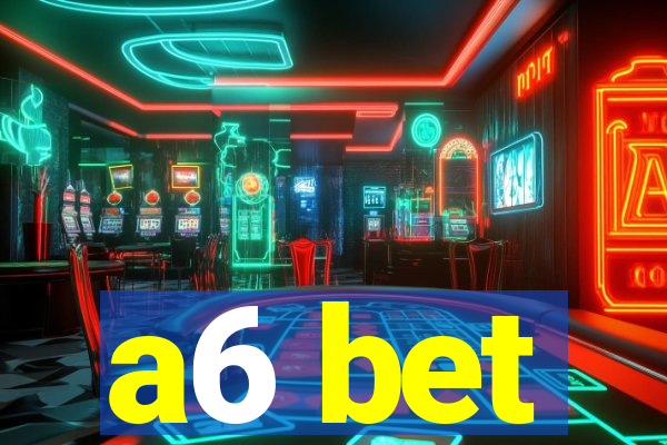 a6 bet