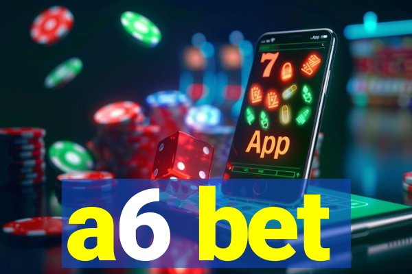 a6 bet