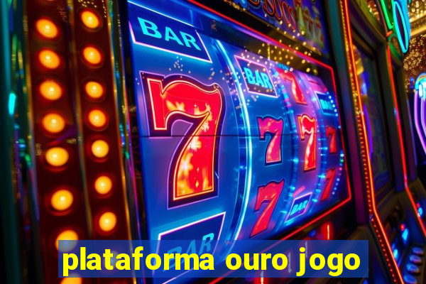 plataforma ouro jogo