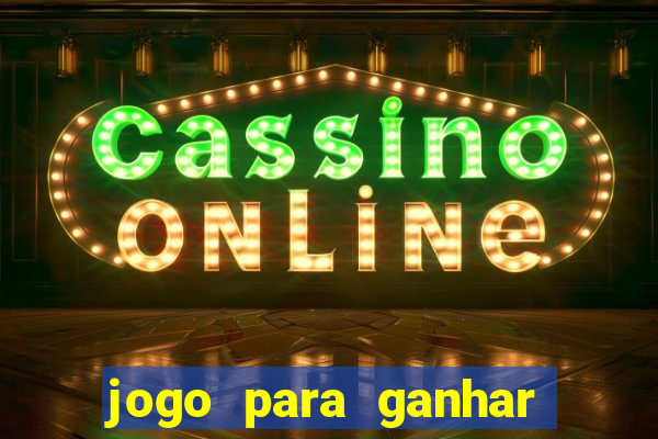 jogo para ganhar dinheiro de verdade no pix sem deposito