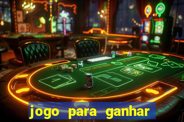 jogo para ganhar dinheiro de verdade no pix sem deposito