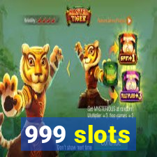 999 slots