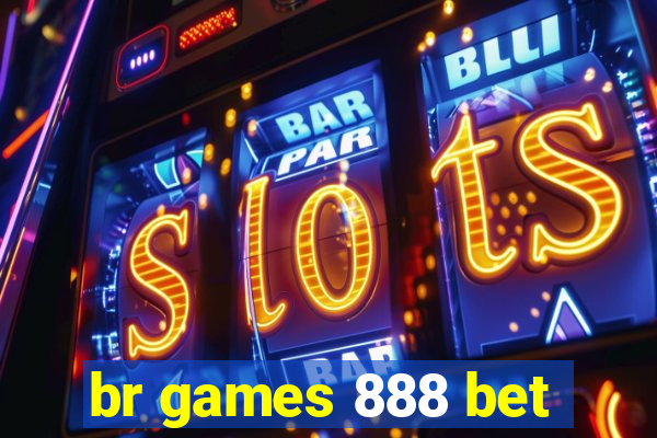 br games 888 bet