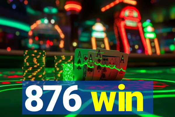 876 win