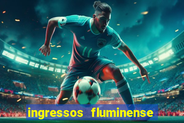 ingressos fluminense x criciuma