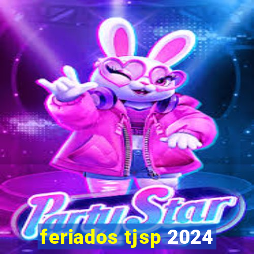 feriados tjsp 2024