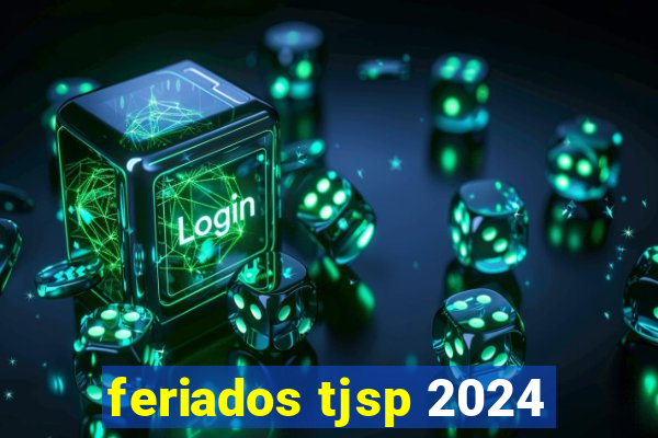 feriados tjsp 2024