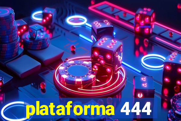 plataforma 444