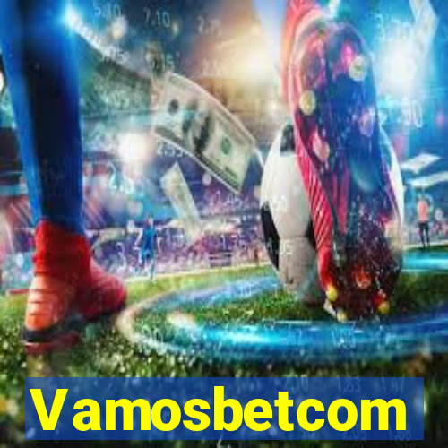 Vamosbetcom